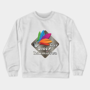 Eat Sleep Badminton colorful design Crewneck Sweatshirt